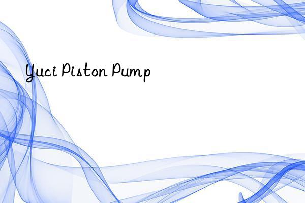 Yuci Piston Pump