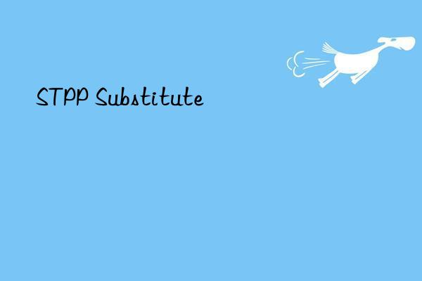 STPP Substitute