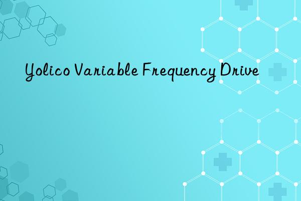 Yolico Variable Frequency Drive