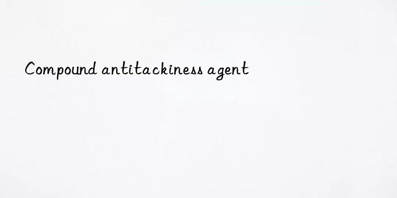 Compound antitackiness agent