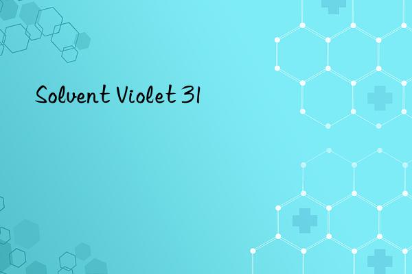 Solvent Violet 31