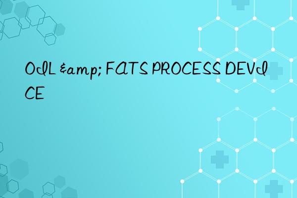 OIL & FATS PROCESS DEVICE