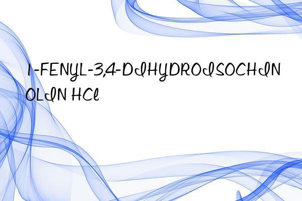 1-FENYL-3,4-DIHYDROISOCHINOLIN HCl