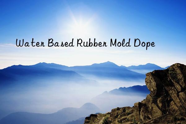 Water Based Rubber Mold Dope