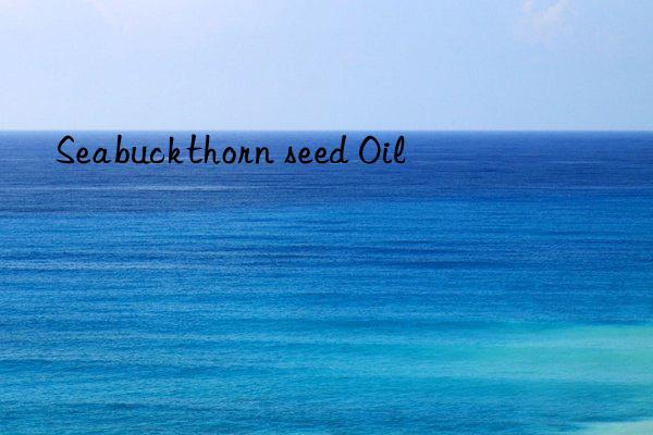 Seabuckthorn seed Oil