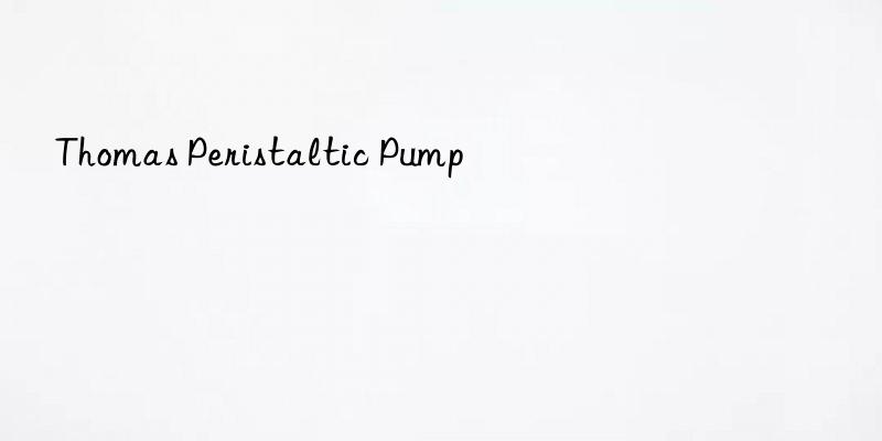 Thomas Peristaltic Pump