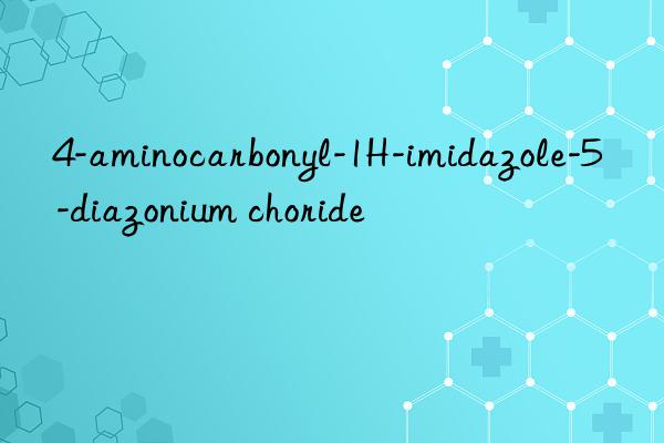 4-aminocarbonyl-1H-imidazole-5-diazonium choride