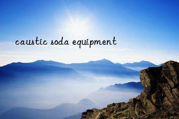 caustic soda equipment