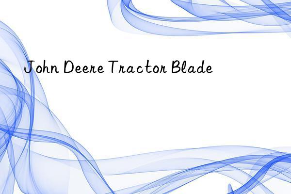 John Deere Tractor Blade