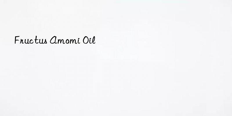 Fructus Amomi Oil