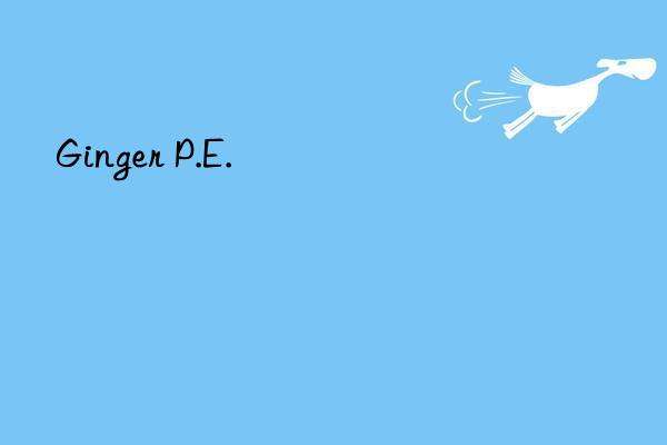 Ginger P.E.