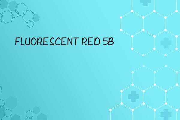 FLUORESCENT RED 5B