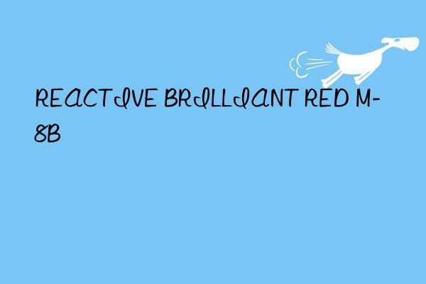 REACTIVE BRILLIANT RED M-8B