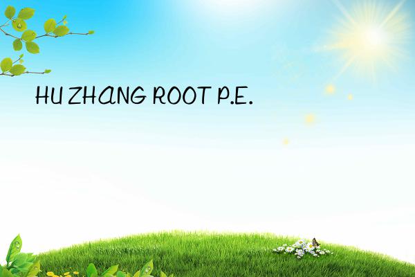 HU ZHANG ROOT P.E.