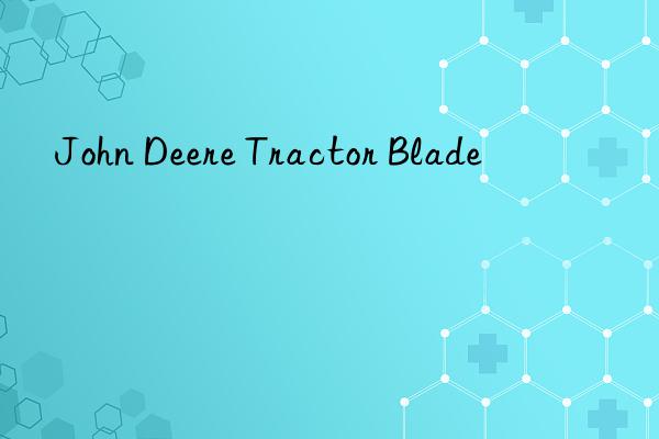 John Deere Tractor Blade