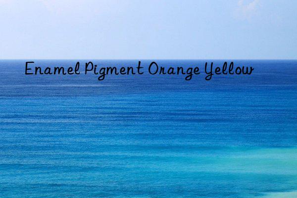 Enamel Pigment Orange Yellow