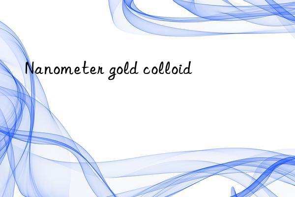 Nanometer gold colloid