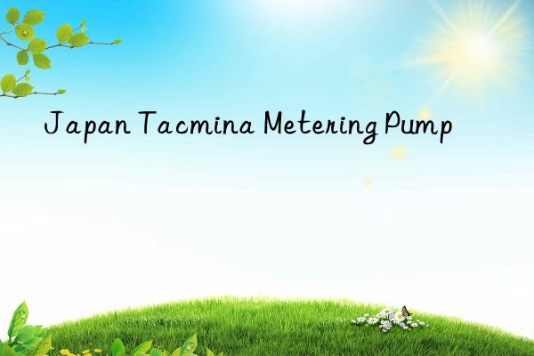 Japan Tacmina Metering Pump