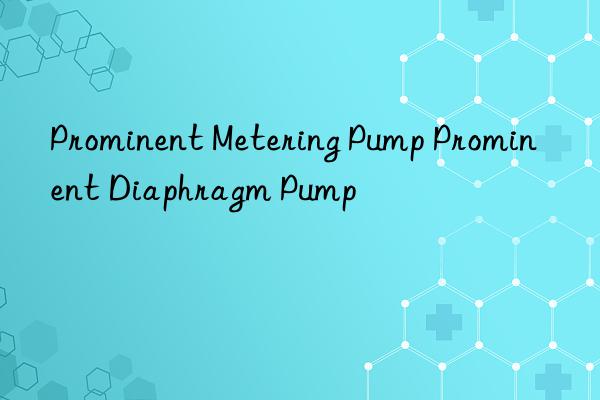 Prominent Metering Pump Prominent Diaphragm Pump