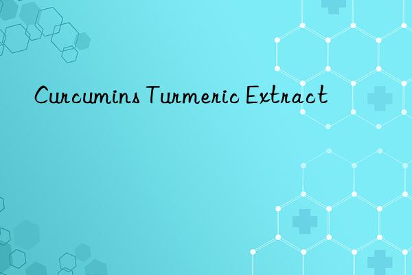 Curcumins Turmeric Extract