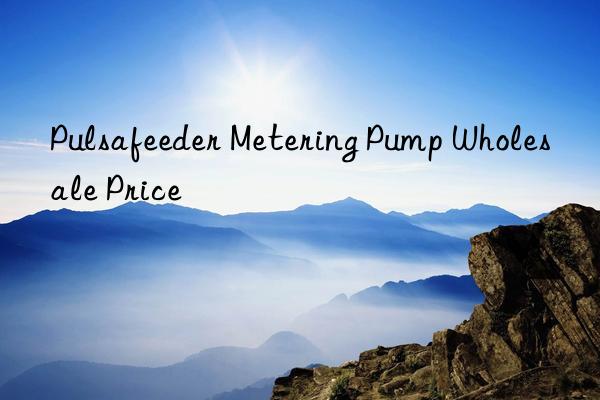 Pulsafeeder Metering Pump Wholesale Price