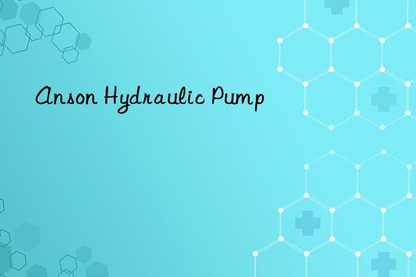 Anson Hydraulic Pump