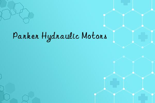 Parker Hydraulic Motors