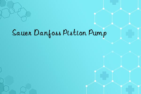 Sauer Danfoss Pistion Pump