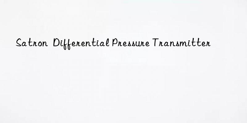 Satron  Differential Pressure Transmitter