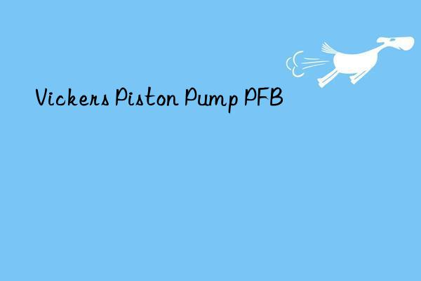 Vickers Piston Pump PFB