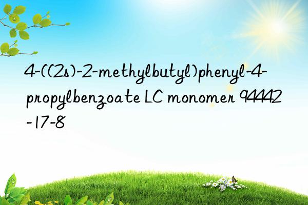 4-((2s)-2-methylbutyl)phenyl-4-propylbenzoate LC monomer 94442-17-8