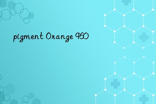 pigment Orange 960