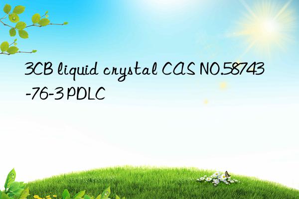 3CB liquid crystal CAS NO.58743-76-3 PDLC