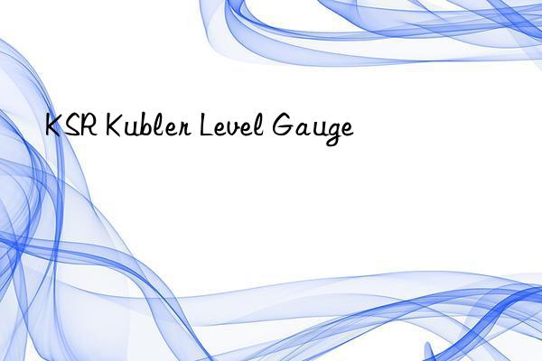 KSR Kubler Level Gauge