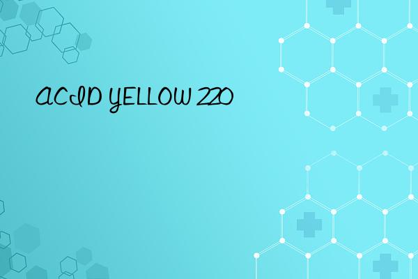 ACID YELLOW 220