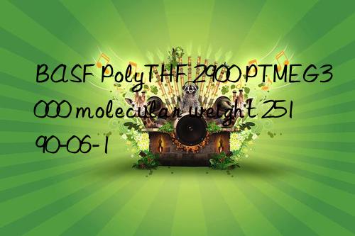 BASF PolyTHF 2900 PTMEG3000 molecular weight 25190-06-1