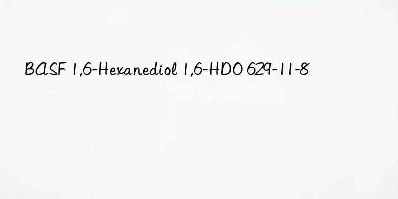 BASF 1,6-Hexanediol 1,6-HDO 629-11-8