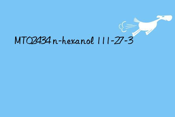 MT02434 n-hexanol 111-27-3