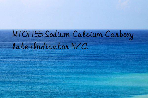 MT01155 Sodium Calcium Carboxylate Indicator N/A