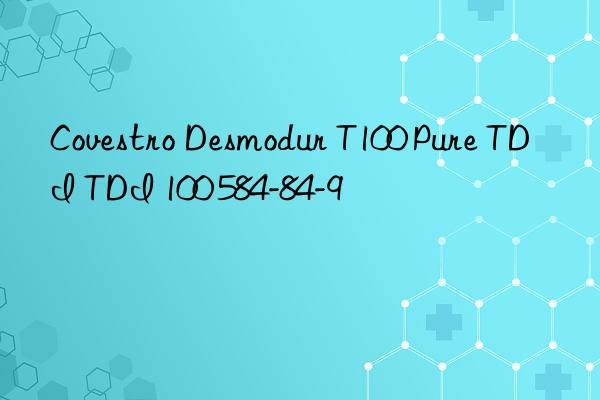 Covestro Desmodur T100 Pure TDI TDI 100 584-84-9