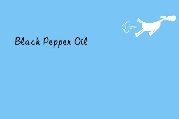 Black Pepper Oil