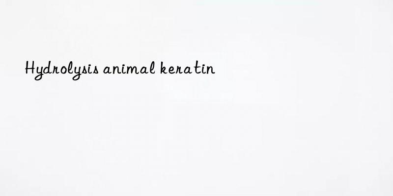 Hydrolysis animal keratin