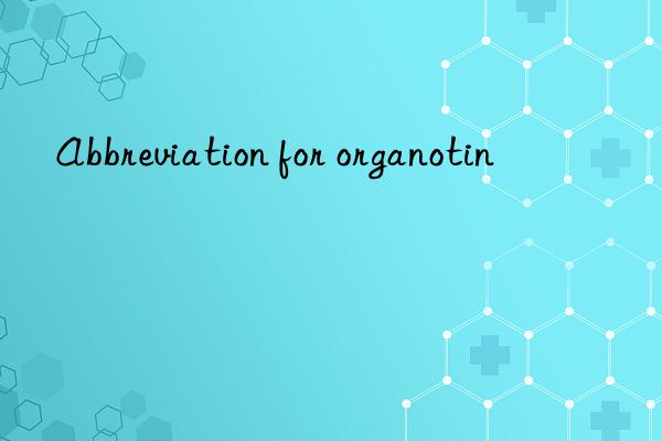 Abbreviation for organotin