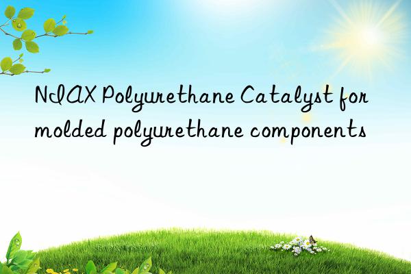 niax polyurethane catalyst for molded polyurethane components