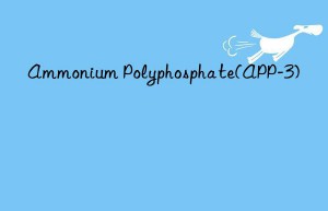 Ammonium Polyphosphate(APP-3)