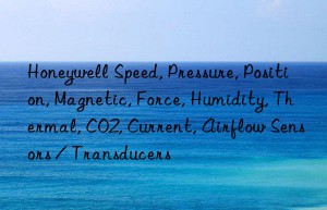 Honeywell Speed, Pressure, Position, Magnetic, Force, Humidity, Thermal, CO2, Current, Airflow Sensors / Transducers