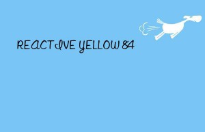 REACTIVE YELLOW 84