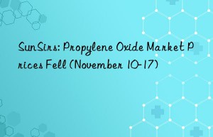 SunSirs: Propylene Oxide Market Prices Fell (November 10-17)