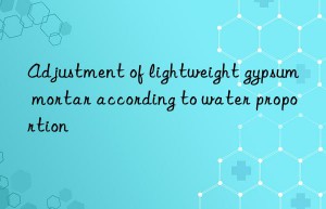 Adjustment of lightweight gypsum mortar according to water proportion