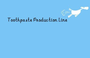 Toothpaste Production Line